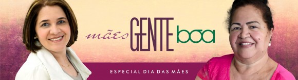GENTE BOA MÃES_INTERNO