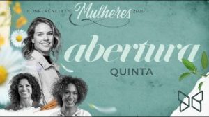 CONFERÊNCIA DE MULHERES 2020 | QUINTA-FEIRA