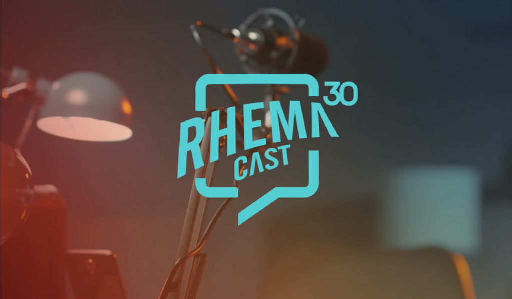Podcast - Rhema 30 Anos