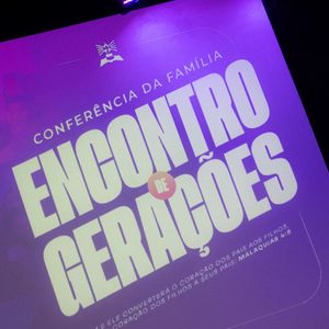 Conferência incentivou legado de fé entre gerações