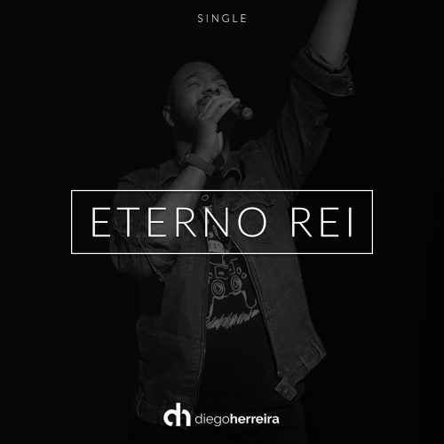 Foto Capa Single_Eterno Rei_Diego Herreira